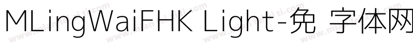 MLingWaiFHK Light字体转换